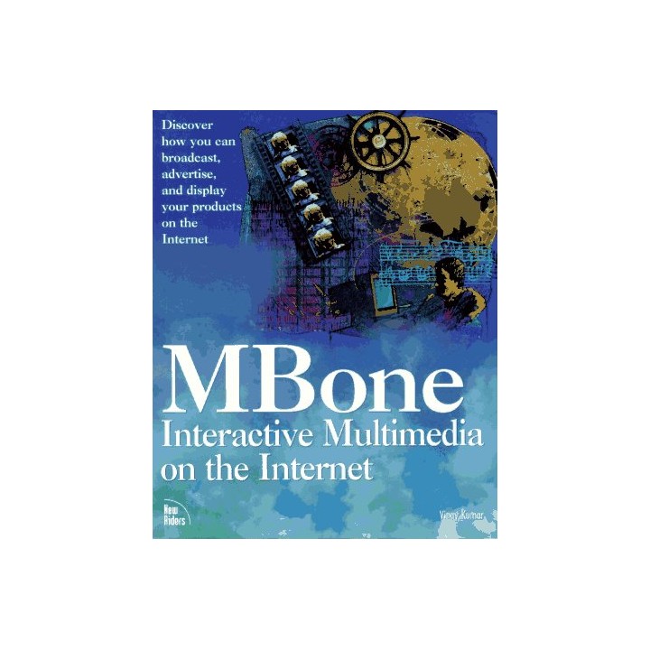 Mbone Interactive Multimedia on the Internet